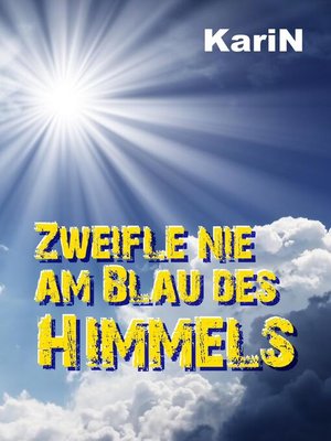 cover image of Zweifle nie am Blau des Himmels